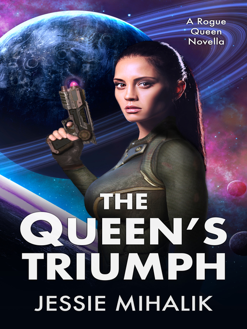 Title details for The Queen's Triumph by Jessie Mihalik - Wait list